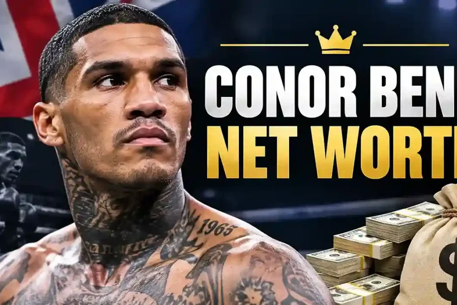Conor Benn net worth, boxing career earnings and wealth